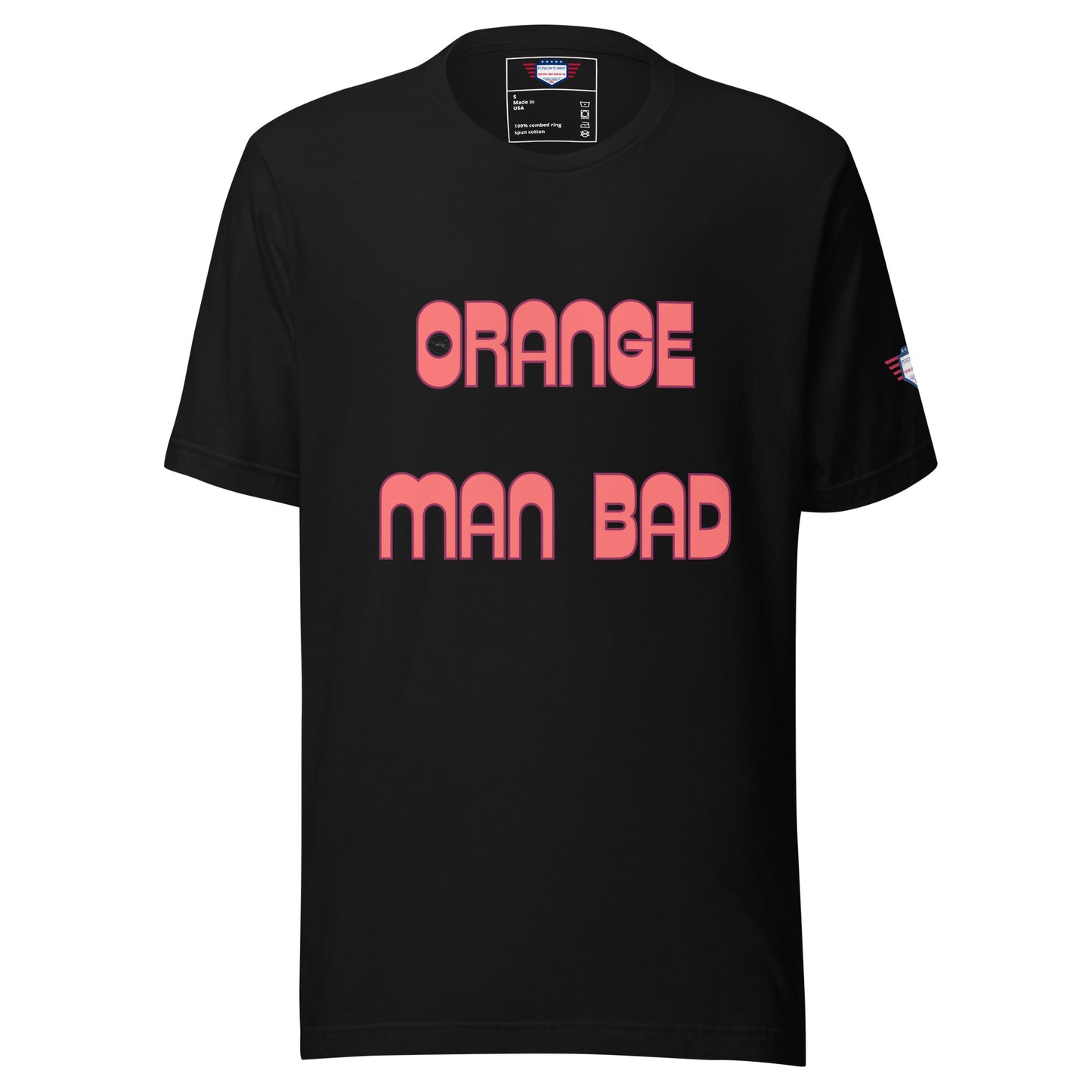 Front view of black unisex t-shirt featuring bold pink "ORANGE MAN BAD" text and small flag sleeve patch