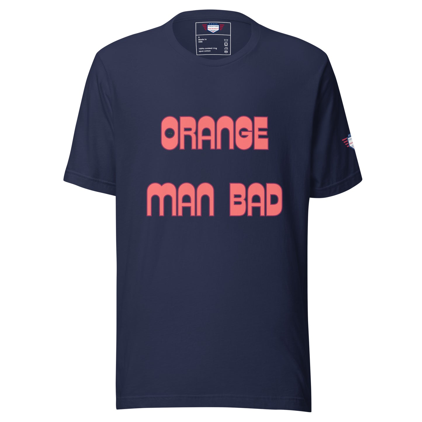 Front view of navy blue "Orange Man Bad" unisex t-shirt with vibrant pink "ORANGE MAN BAD" print and flag patch