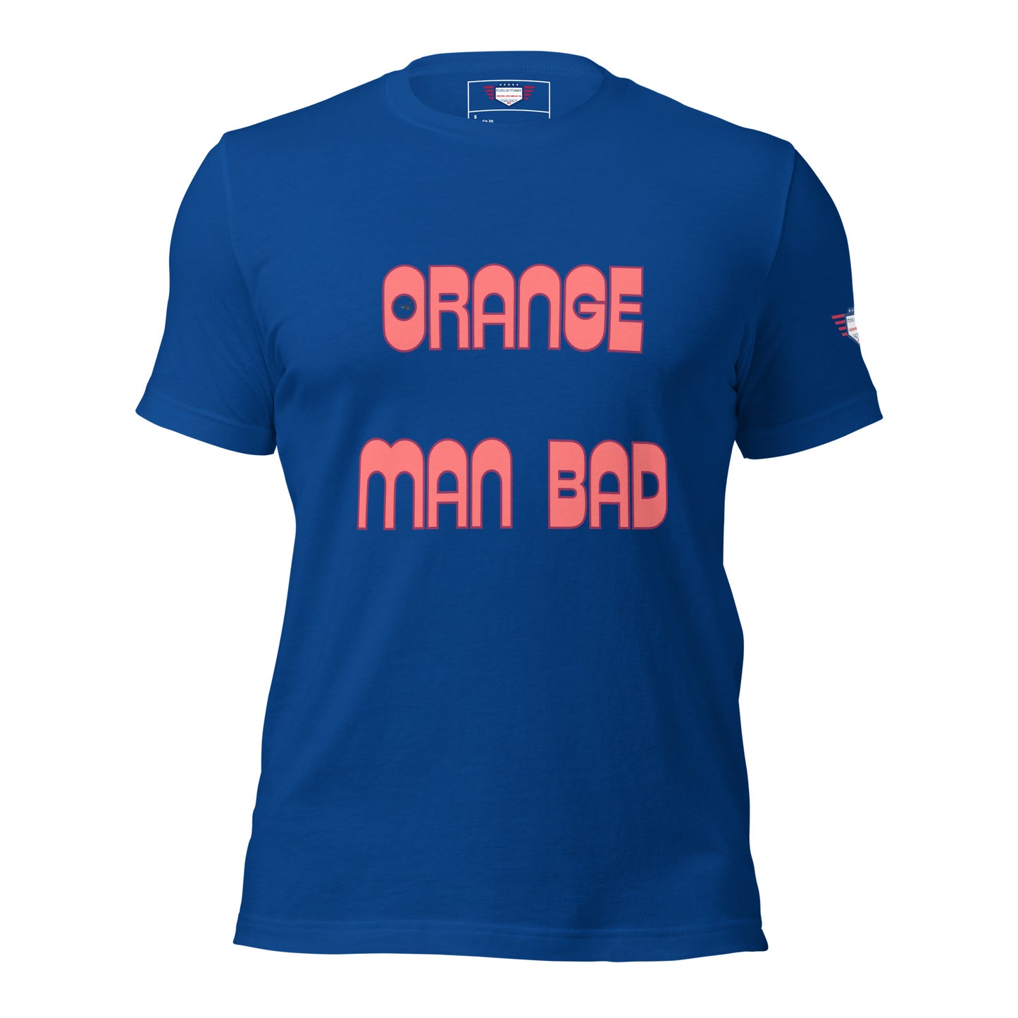 True Royal blue "Orange Man Bad" t-shirt front with vibrant pink lettering and flag patch