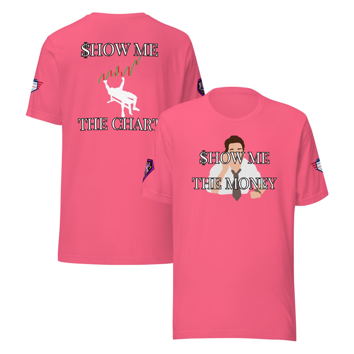 Hot pink "SHOW ME THE MONEY - SHOW ME THE CHART" tee front/back, suited meme man front, chart-jumping graphic back, Phillies patches