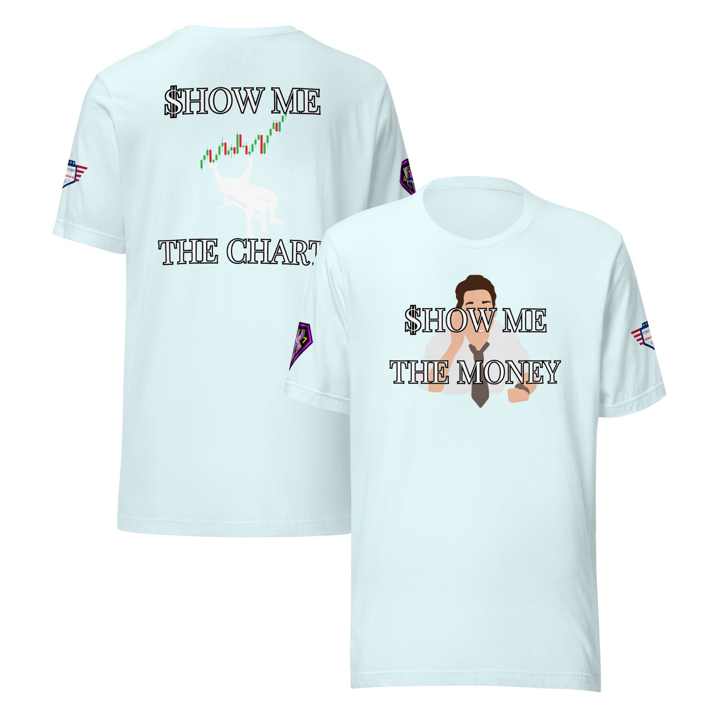 Pale blue heather tee front/back view: "SHOW ME THE MONEY" animated trader front, back "SHOW ME THE CHART" w/ candlestick figure, sleeve details